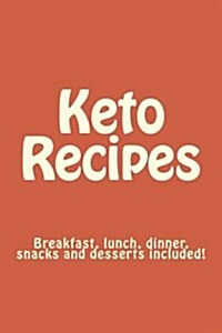 Keto Recipes: The Keto Way... Recipes to help! (Paperback)