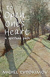 To Open Ones Heart: A Spiritual Path (Paperback)