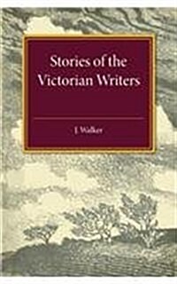 Stories of the Victorian Writers (Paperback)