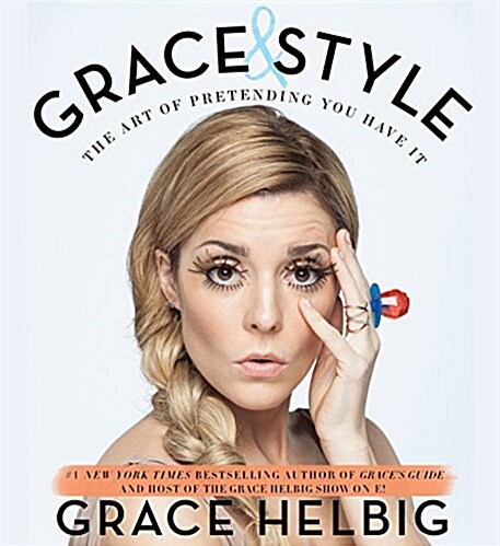 Grace & Style: The Art of Pretending You Have It (Audio CD)