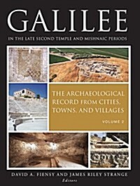 Galilee in the Late Second Temple and Mishnaic Periods, Volume 2: The Archaeological Record from Cities, Towns, and Villages (Paperback)