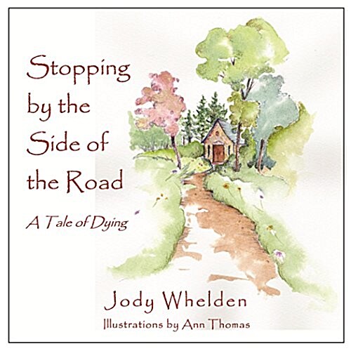 Stopping By the Side of the Road: A Tale about Dying (Paperback)