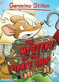 Geronimo Stilton Graphic Novels #17: The Mystery of the Pirate Ship (Hardcover)