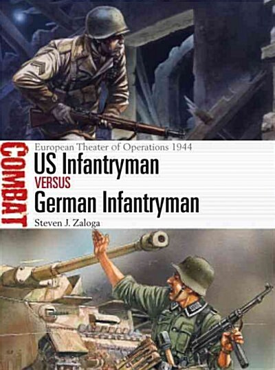 US Infantryman vs German Infantryman : European Theater of Operations 1944 (Paperback)