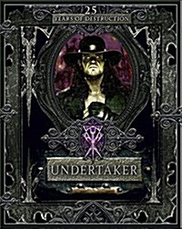 Undertaker: 25 Years of Destruction (Hardcover)