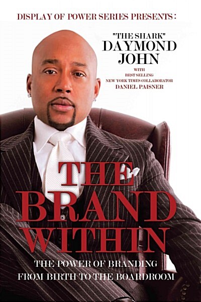 The Brand Within: The Power of Branding from Birth to the Boardroom (Paperback)