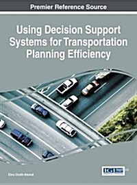Using Decision Support Systems for Transportation Planning Efficiency (Hardcover)