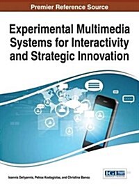 Experimental Multimedia Systems for Interactivity and Strategic Innovation (Hardcover)