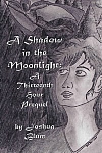 A Shadow in the Moonlight: A Thirteenth Hour Prequel (Paperback)
