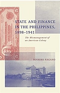 State and Finance in the Philippines 1898-1941 (Paperback)