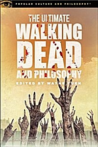 The Ultimate Walking Dead and Philosophy: Hungry for More (Paperback)
