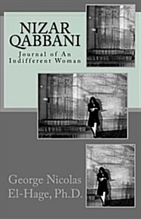 Nizar Qabbani: Journal of an Indifferent Woman (Paperback)