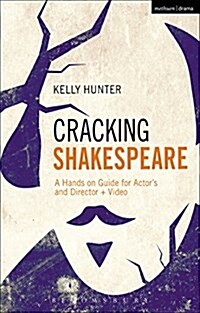 Cracking Shakespeare : A Hands-on Guide for Actors and Directors + Video (Hardcover)
