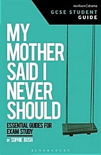 My Mother Said I Never Should Gcse Student Guide (Paperback)