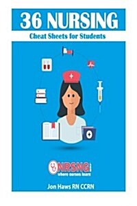 36 Nursing Cheat Sheets for Students (Paperback)