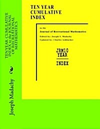 Ten Year Cumulative Index to the Journal of Recreational Mathematics (Paperback)
