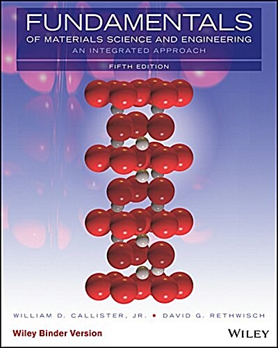 Fundamentals of Materials Science and Engineering: An Integrated Approach (Hardcover, 5)