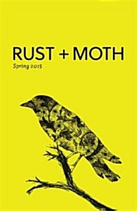 Rust + Moth: Spring 2015 (Paperback)