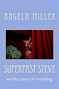 superfast steve: and the queen of everything. (Paperback)