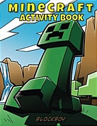 Minecraft Activity Book: Fun Mazes, Corssword Puzzles, Dot-To-Dots, Word Search, Spot the Difference & More! (Unofficial Minecraft Book) (Paperback)