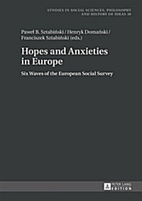 Hopes and Anxieties in Europe: Six Waves of the European Social Survey (Hardcover)