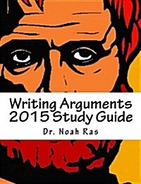 Writing Arguments 2015 Study Guide (Paperback)