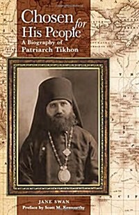 Chosen for His People: A Biography of Patriarch Tikhon (Paperback)