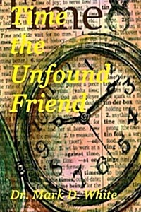 Time the Unfound Friend (Paperback)