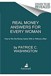Real Money Answers for Every Woman: How to Win the Money Game with or Without a Man (Paperback)