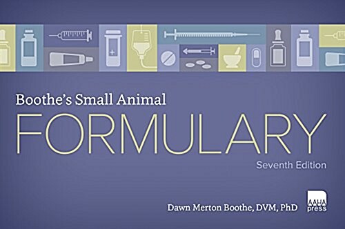 Boothes Small Animal Formulary (Paperback, 7th, Spiral)
