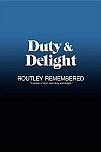 Duty & Delight : Routley Remembered (Paperback)