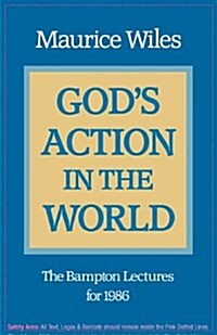 Gods Action in the World : The Bampton Lectures for 1986 (Paperback, New ed)