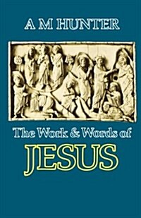 The Work and Words of Jesus (Paperback, Revised ed)