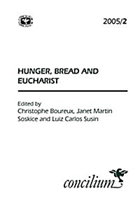 Concilium 2005/2 Hunger, Bread and the Eucharist (Paperback)