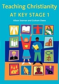 Teaching Christianity at Key Stage 1 (Paperback)