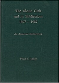 The Alcuin Club and Its Publications 1897 to 1987 (Paperback, 2 Rev ed)