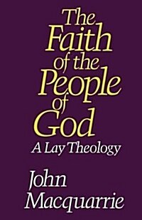 The Faith of the People of God : A Lay Theology (Paperback)