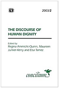Concilium 2003/2 The Discourse of Human Dignity (Paperback)