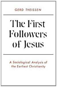 The First Followers of Jesus : A Sociological Analysis of the Earliest Christianity (Paperback)