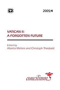 Vatican II a Forgotten Future (Paperback)