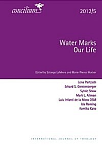Concilium 2012/5 Water Marks Our Lives (Paperback)