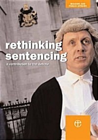 Rethinking Sentencing : A Contribution to the Debate (Paperback)