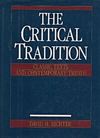 The Critical Tradition: Classic Texts and Contemporary Trends (Hardcover)