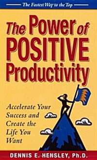 The Power of Positive Productivity (Paperback)