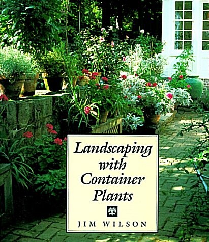 Landscaping with Container Plants (Paperback)