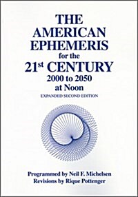 [중고] The American Ephemeris for the 21st Century: 2000 to 2050 at Noon (Paperback, 2nd)