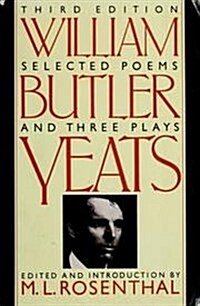 Selected Poems and Three Plays of William Butler Yeats (Paperback, 3rd)