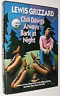 Chili Dawgs Always Bark at Night (Hardcover, 1st)