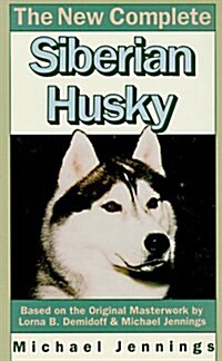 The New Complete Siberian Husky (Hardcover, 2 Revised)