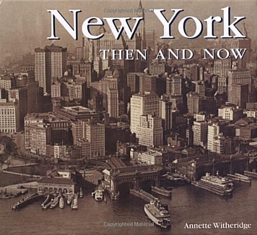 New York Then and Now (Then & Now) (Hardcover, 2nd)
